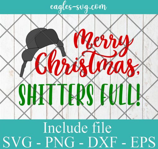Merry Christmas Shitters Full Svg, National Lampoons SVG, Cricut Cut Files, Png