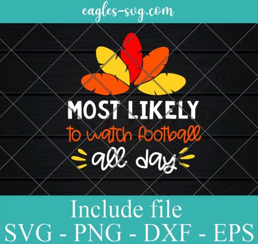 Most Likely To Watch Football All Day Svg, Matching Family Thanksgiving Pajamas SVG, Cricut Cut Files, Png