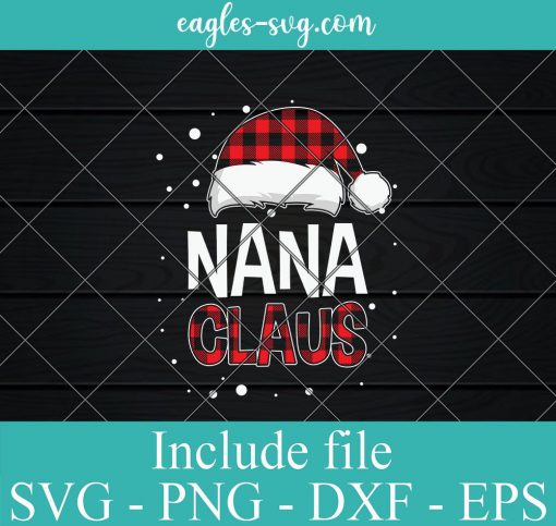 Nana Claus Red Buffalo Plaid Santa Christmas SVG, Cricut Cut Files, Png