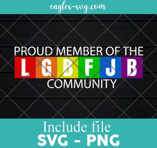Proud Member Of LGBFJB Community SVG, Cricut Cut Files, Png, Funny Anti Biden Svg