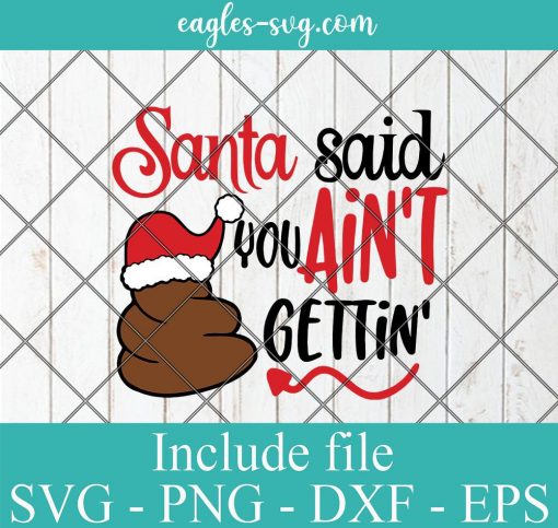 Santa Said You Ain't Gettin' Shit SVG - Christmas Toilet Paper Design SVG, Cricut Cut Files, Png