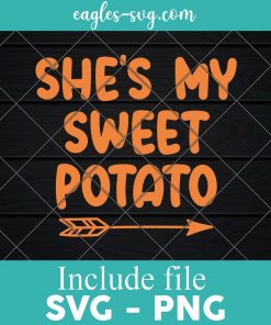 She's My Sweet Potato Svg, I Yam Set Couples Thanksgiving Present SVG, Cricut Cut Files, Png