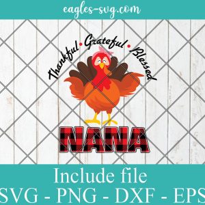 Thankful Grateful Blessed Nana Turkey SVG, Png Design for Shirt
