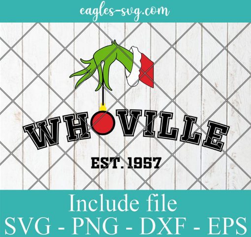 Whoville Est 1957 SVG , The Grinch Who Stole Christmas Svg, Png, Cricut File Silhouette Art