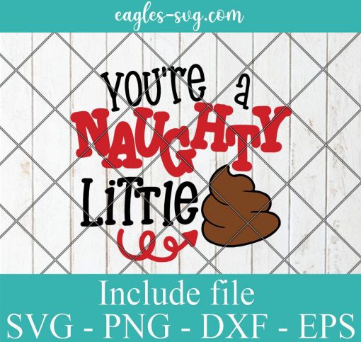 You're a Naughty Little Shit SVG - Christmas Toilet Paper Design SVG, Cricut Cut Files, Png