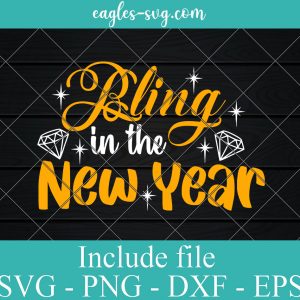 Bling in the New Year Svg, Png, Cricut File Silhouette Art