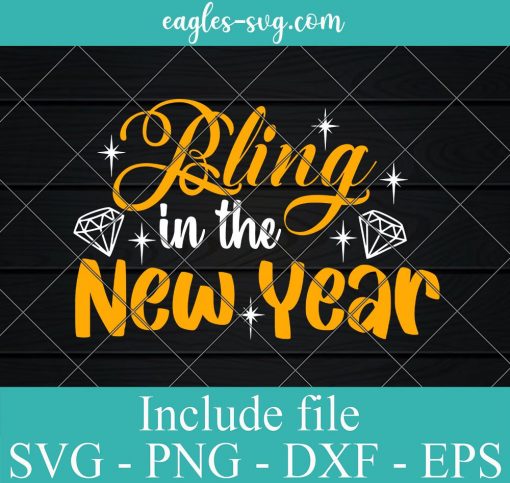 Bling in the New Year Svg, Png, Cricut File Silhouette Art