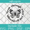 Butterfly Grow Through What You Go Through Svg, Png, Cricut File Silhouette Art