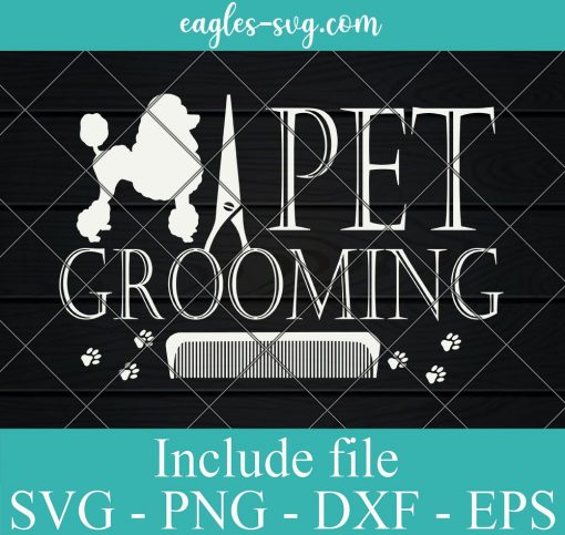 Dog Poodle Groomer Pet Grooming Business Tool Svg, Png, Cricut File Silhouette Art