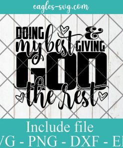 Doing My Best Giving God the Rest Svg, Png, Cricut File Silhouette Art