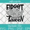 Fidget Queen Pop It Svg, Png, Cricut File Silhouette Art