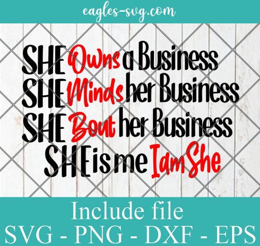 I am She, Mind the Business that pays you, entrepreneur Svg, Png, Cricut File Silhouette Art
