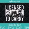Licensed To Carry Hairstylist Svg, Png, Cricut File Silhouette Art