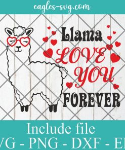 Llama Love You Forever Valentine's Day Svg, Png, Cricut File Silhouette Art
