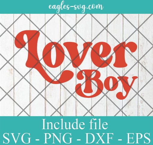 Lover Boy Valentines Day Svg, Png, Cricut File Silhouette Art
