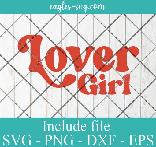 Lover Girl Valentines Day Svg, Png, Cricut File Silhouette Art