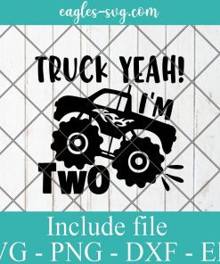 Monster Truck Yeah Im Two Svg, Png, Cricut File Silhouette Art