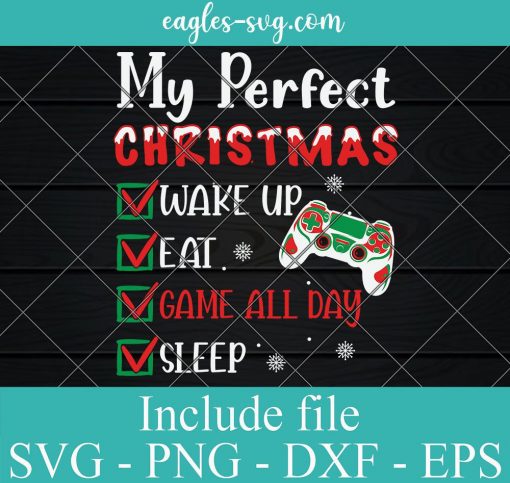 My Perfect Christmas Gamer Svg, Png, Cricut File Silhouette Art