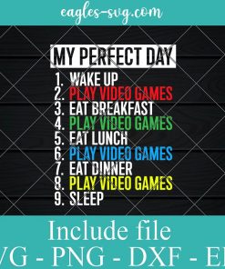 My Perfect Day Video Games Svg, Funny Cool Gamer Svg, Png, Cricut File Silhouette Art