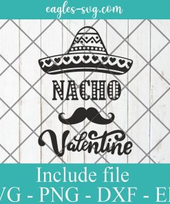 Nacho Valentine Day Love Svg, Png, Cricut File Silhouette Art