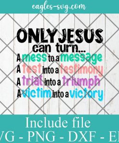 Only Jesus can Turn Svg, Png, Cricut File Silhouette Art
