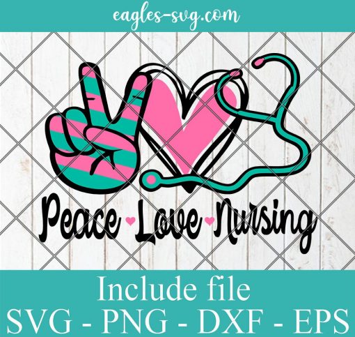 Peace Love Nursing Svg, Png, Cricut File Silhouette Art