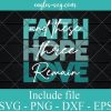 These Three Remain Faith Hope Love Svg, Png, Cricut File Silhouette Art