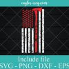Thin Red Line Firefighter Axe Flag US Svg, Png, Cricut File Silhouette Art