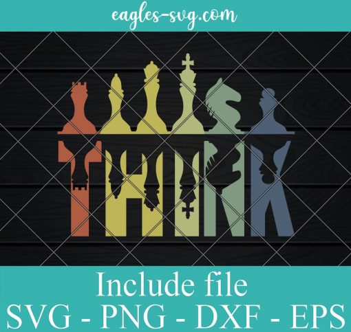 Think Retro Vintage Chess Pieces Svg, Png, Cricut File Silhouette Art