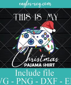 This is my Christmas Pajama Shirt Gamer Svg, Png, Cricut File Silhouette Art