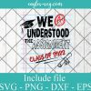 We Understood the Assignment SVG, Png, Cricut File Silhouette Art