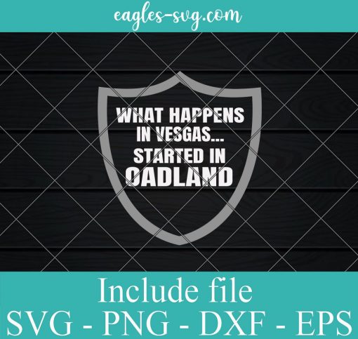 What Happens in Vegas, Started in Oakland Football Svg, Png, Cricut File Silhouette Art