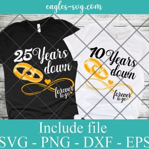 Years Down Forever To Go Svg, Png, Cricut File Silhouette Art, Anniversary Couples Design SVG