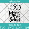 100 Magical Days of School Svg, Png, Cricut File Silhouette Art