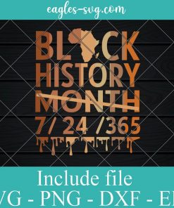 Black History Month 2022 Svg, Black History 365 Melanin Pride Svg, Png, Cricut File Silhouette Art