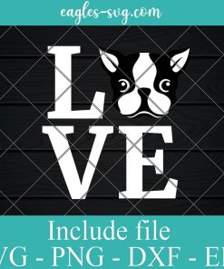 Boston Terrier Love Svg, Png, Cricut File Silhouette Art
