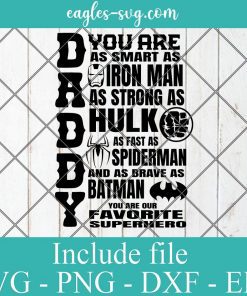 Daddy you are as smart as ironman, as strong as hulk, fast as spiderman, brave as batman Svg, Png, Cricut File Silhouette Art