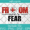 Freedom Over Fear Svg, Human Rights Svg, Canada Svg, Png, Cricut File Silhouette Art
