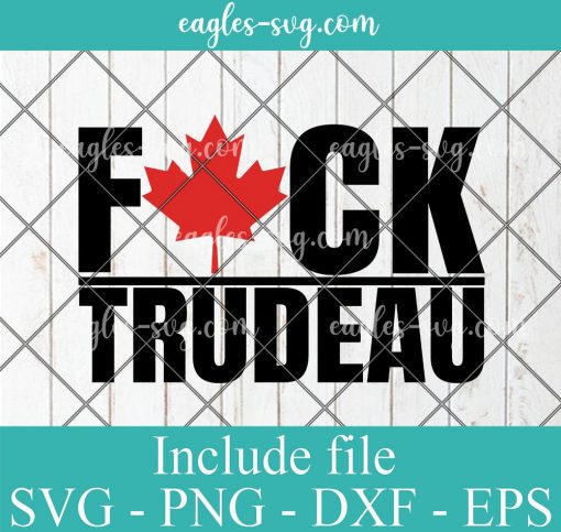 Fuck Trudeau Svg, Fuck Your Vaccine Svg, Png, Cricut File Silhouette Art