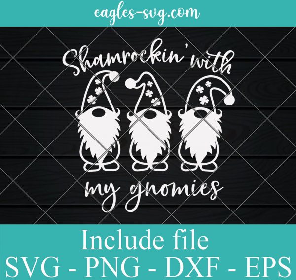 Funny St Patrick’s Day Shamrockin’ with my Gnomies Svg, Png, Cricut File Silhouette Art