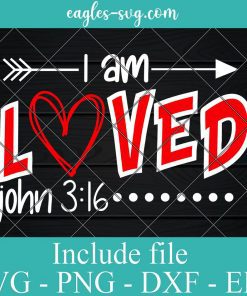 I am Loved John 316 Svg, Png, Cricut File Silhouette Art, Boys Valentine Svg Design