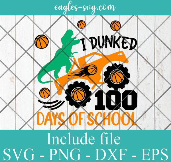 I dunked 100 days of school SVG, Monster Truck svg, Dinosaur svg, 100 days basketball Svg