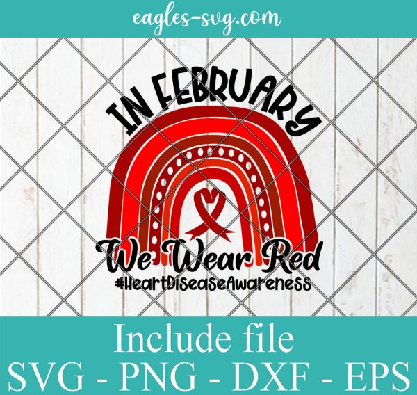 In February We Wear Red Heart Disease Awareness Svg, Png, Cricut File Silhouette Art