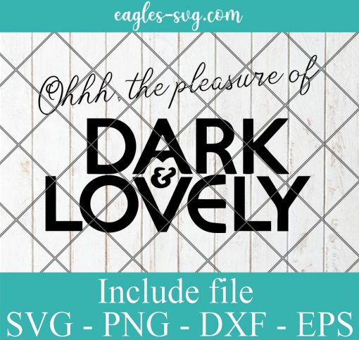 Insecure Oh The Pleasure Of Dark And Lovely SVG PNG Cricut Silhouette