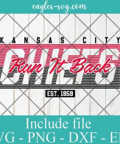 Kansas City Chiefs Est 1959 Run It Back Svg, Png, Cricut File Silhouette Art