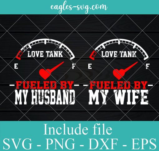 Matching Couples Wedding SVG, love tank Fueled by Svg, Png, Cricut File Silhouette Art