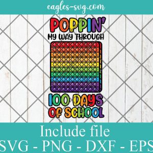 Poppin My Way Through 100 Days of School Svg, Png, Cricut File Silhouette Art