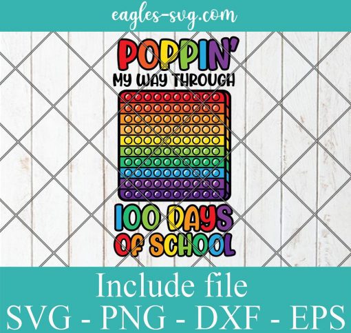 Poppin My Way Through 100 Days of School Svg, Png, Cricut File Silhouette Art
