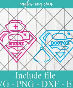 Super Nurse svg, Super Doctor svg, Svg files for Cricut, Silhouette