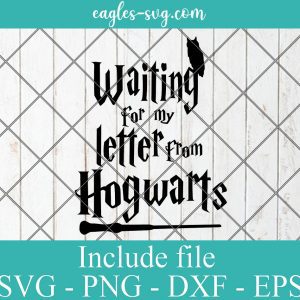 Waiting for my letter from Hogwards Svg, Png, Cricut File Silhouette Art